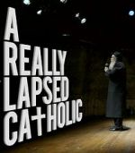 Watch A Really Lapsed Catholic (comedy special) (TV Special 2020) Letmewatchthis
