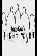 Watch Football's Fight Club Letmewatchthis