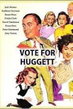 Watch Vote for Huggett Letmewatchthis
