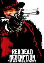 Watch Red Dead Redemption: The Man from Blackwater Letmewatchthis