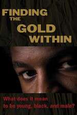 Watch Finding the Gold Within Letmewatchthis