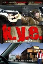 Watch K.Y.E.: Kill Your Enemy Letmewatchthis
