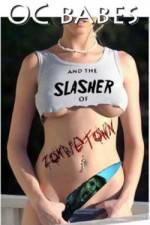 Watch O.C. Babes and the Slasher of Zombietown Letmewatchthis
