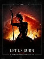 Watch Within Temptation: Let Us Burn: Elements & Hydra Live in Concert Letmewatchthis