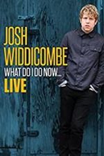 Watch Josh Widdicombe: What Do I Do Now Letmewatchthis