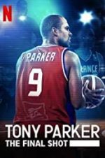Watch Tony Parker: The Final Shot Letmewatchthis