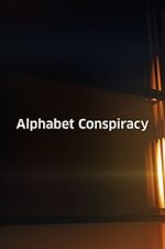 Watch The Alphabet Conspiracy Letmewatchthis