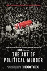 Watch The Art of Political Murder Letmewatchthis