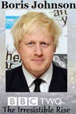 Watch Boris Johnson The Irresistible Rise Letmewatchthis