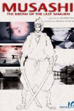 Watch Musashi The Dream of the Last Samurai Letmewatchthis