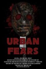 Watch Urban Fears Letmewatchthis