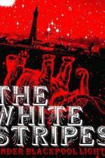 Watch White Stripes Under Blackpool Lights Letmewatchthis