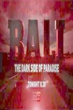 Watch Bali: The Dark Side of Paradise Letmewatchthis