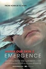Watch Under Our Skin 2: Emergence Letmewatchthis