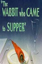 Watch The Wabbit Who Came to Supper Letmewatchthis