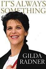 Watch Gilda Radner: It's Always Something Letmewatchthis