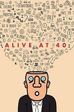 Watch Alive at 40 Letmewatchthis