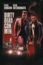 Watch Dirty Dead Con Men Letmewatchthis