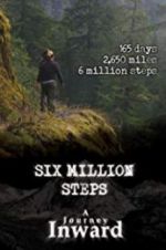 Watch Six Million Steps: A Journey Inward Letmewatchthis