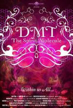 Watch DMT: The Spirit Molecule Letmewatchthis