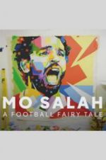 Watch Mo Salah: A Football Fairy Tale Letmewatchthis