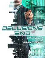 Watch Delusions End: Breaking Free of the Matrix Letmewatchthis