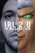Watch IRL 2.0 in Moderation Letmewatchthis