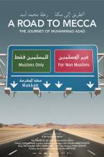 Watch A Road to Mecca The Journey of Muhammad Asad Letmewatchthis
