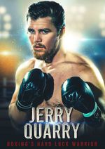 Watch Jerry Quarry: Boxing's Hard Luck Warrior 0123movies