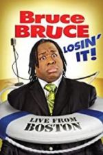Watch Bruce Bruce: Losin\' It Letmewatchthis
