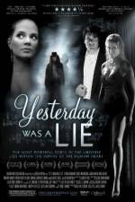 Watch Yesterday Was a Lie Letmewatchthis