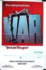 Watch Too Late the Hero Letmewatchthis