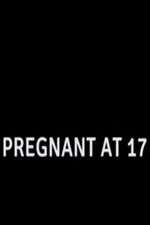 Watch Pregnant at 17 Letmewatchthis