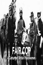 Watch Fair Cop: A Century of British Policewomen Letmewatchthis