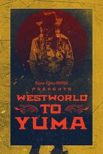 Watch Westworld to Yuma Letmewatchthis