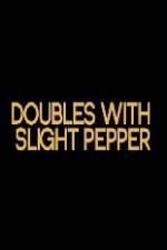 Watch Doubles with Slight Pepper Letmewatchthis