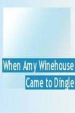 Watch Amy Winehouse Came to Dingle Letmewatchthis
