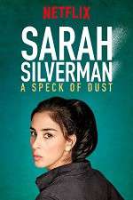 Watch Sarah Silverman: A Speck of Dust Letmewatchthis