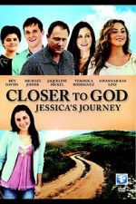 Watch Closer to God: Jessica\'s Journey Letmewatchthis