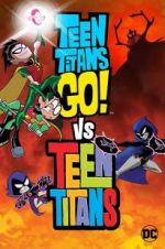 Watch Teen Titans Go! Vs. Teen Titans Letmewatchthis