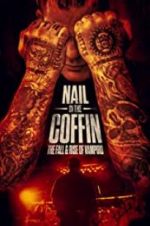 Watch Nail in the Coffin: The Fall and Rise of Vampiro Letmewatchthis