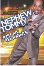 Watch Nephew Tommy: Just My Thoughts Letmewatchthis