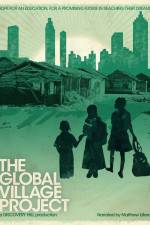 Watch The Global Village Project Letmewatchthis