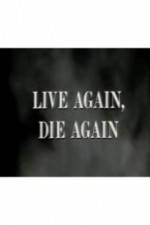 Watch Live Again, Die Again Letmewatchthis