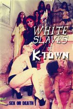 Watch White Slaves of K-Town Letmewatchthis