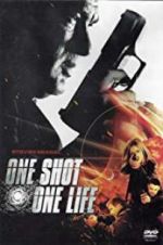 Watch One Shot, One Life Letmewatchthis