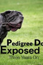 Watch Pedigree Dogs Exposed, Three Years On Letmewatchthis