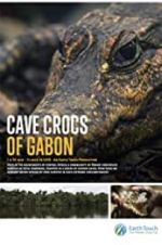 Watch Cave Crocs of Gabon Letmewatchthis