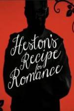 Watch Heston\'s Recipe For Romance Letmewatchthis