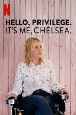 Watch Hello, Privilege. It\'s Me, Chelsea Letmewatchthis
